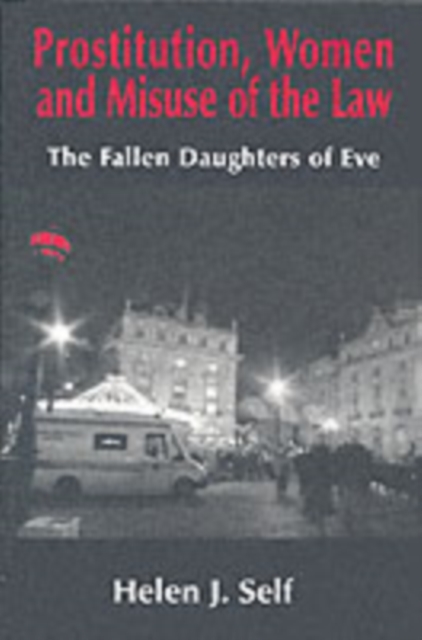 Prostitution, Women and Misuse of the Law : The Fallen Daughters of Eve, PDF eBook