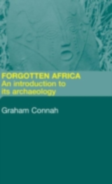 Forgotten Africa : An Introduction to its Archaeology, PDF eBook
