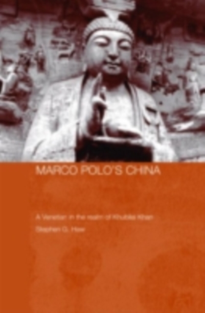 Marco Polo's China : A Venetian in the Realm of Khubilai Khan, PDF eBook