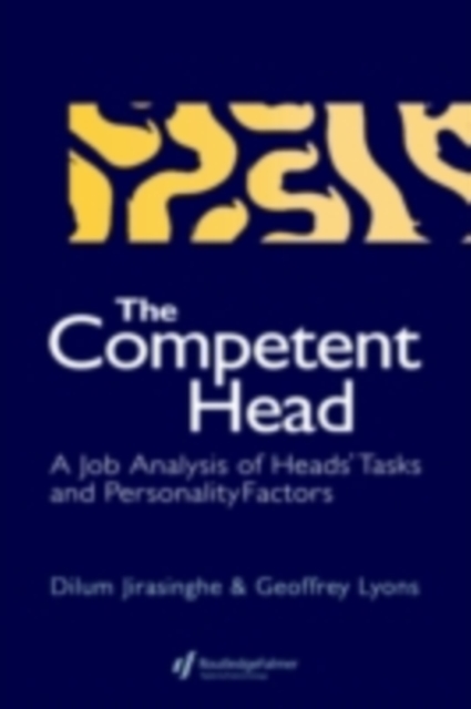 The Competent Head : A Job Analysis Of Headteachers' Tasks And Personality Factors, PDF eBook