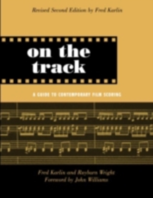 On the Track : A Guide to Contemporary Film Scoring, PDF eBook