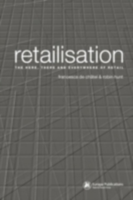 Retailisation : The Here, There and Everywhere of Retail, PDF eBook