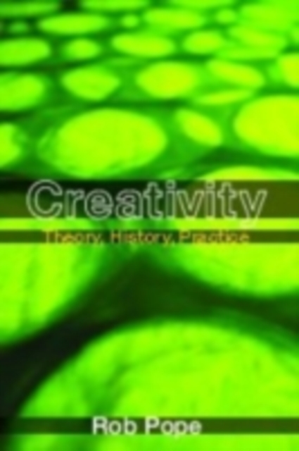Creativity: Theory, History, Practice, PDF eBook