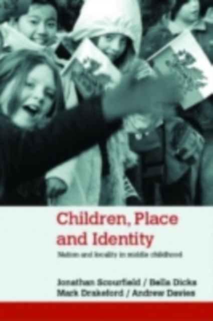 Children, Place and Identity : Nation and Locality in Middle Childhood, PDF eBook