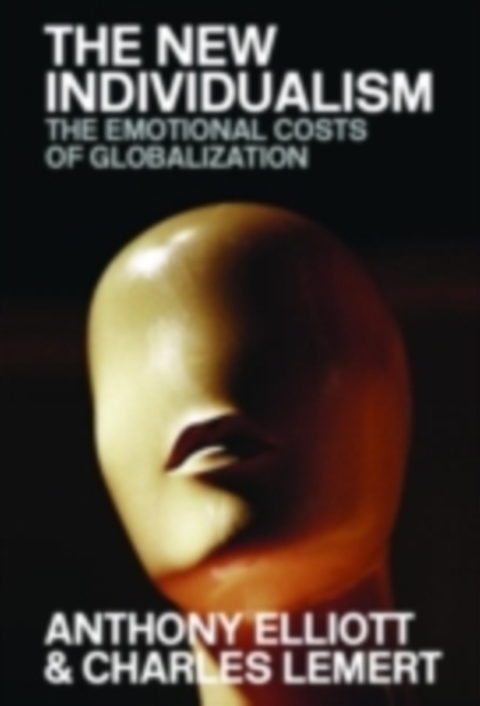 The New Individualism : The Emotional Costs of Globalization REVISED EDITION, PDF eBook