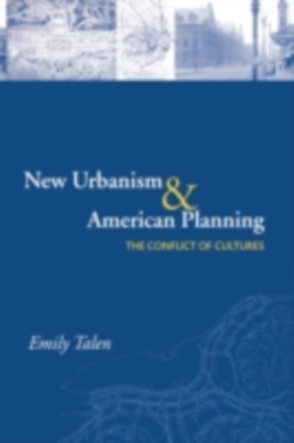New Urbanism and American Planning : The Conflict of Cultures, PDF eBook