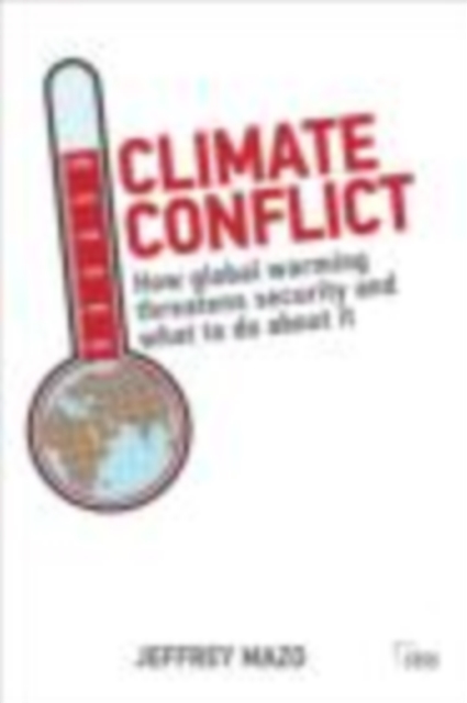 Climate Conflict : How Global Warming Threatens Security and What to Do about It, EPUB eBook