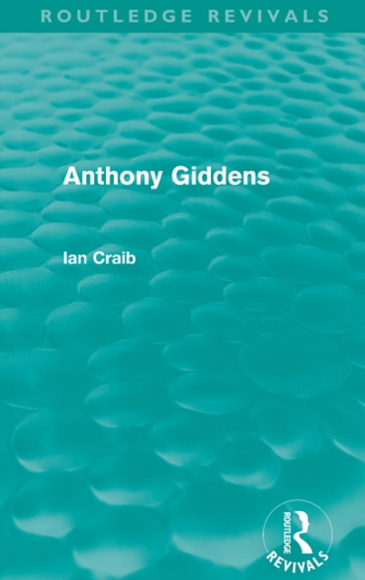Anthony Giddens (Routledge Revivals), EPUB eBook