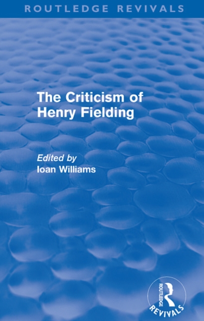 The Criticism of Henry Fielding (Routledge Revivals), EPUB eBook