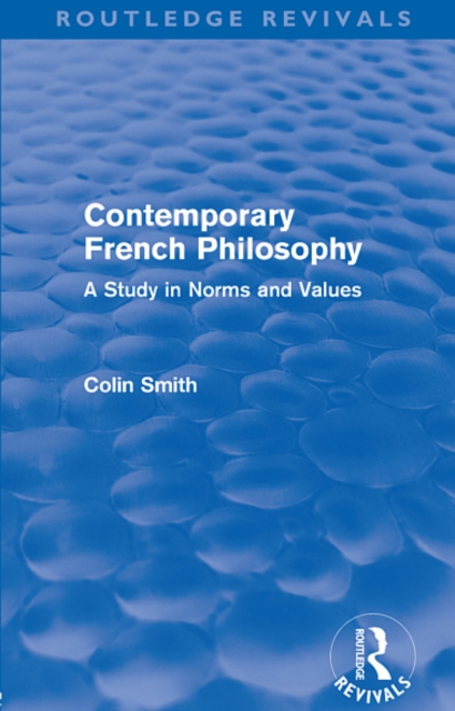 Contemporary French Philosophy (Routledge Revivals) : A Study in Norms and Values, EPUB eBook