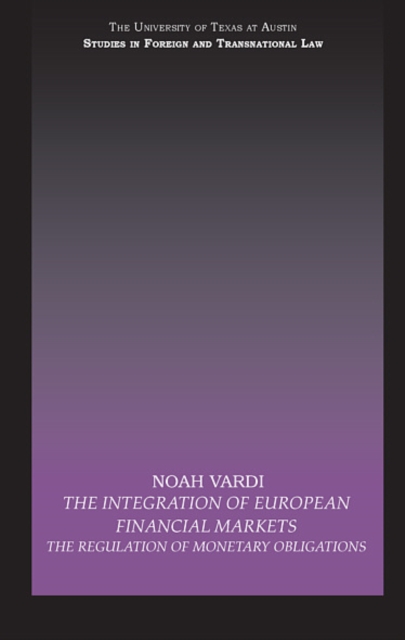 The Integration of European Financial Markets : The Regulation of Monetary Obligations, EPUB eBook