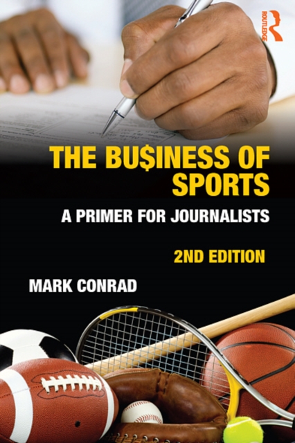 The Business of Sports : A Primer for Journalists, EPUB eBook