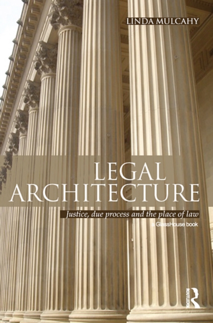 Legal Architecture : Justice, Due Process and the Place of Law, EPUB eBook