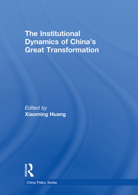 The Institutional Dynamics of China's Great Transformation, EPUB eBook