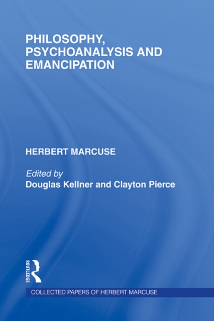 Philosophy, Psychoanalysis and Emancipation : Herbert Marcuse Collected Papers, Volume 5, EPUB eBook