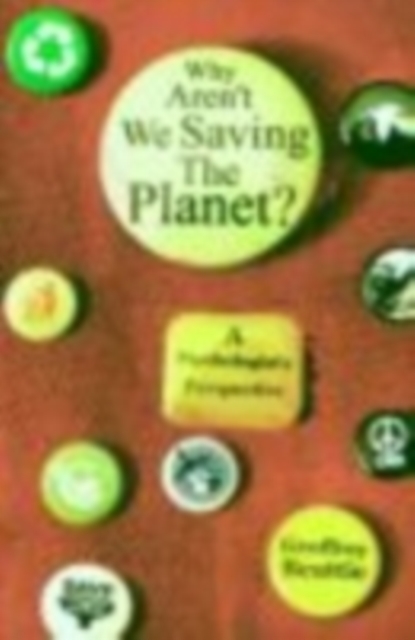 Why Aren't We Saving the Planet? : A Psychologist's Perspective, EPUB eBook