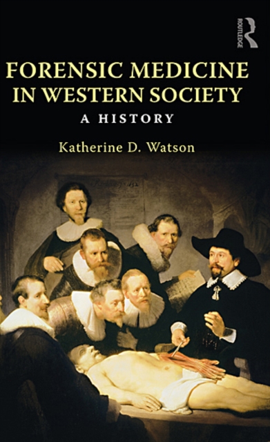 Forensic Medicine in Western Society : A History, EPUB eBook
