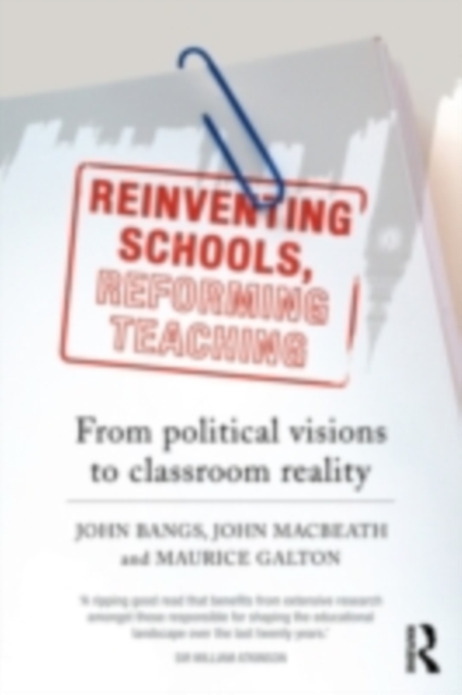 Reinventing Schools, Reforming Teaching : From Political Visions to Classroom Reality, EPUB eBook