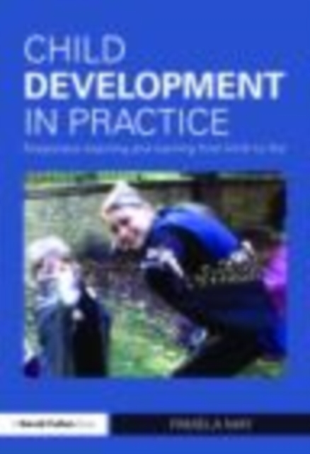 Child Development in Practice : Responsive teaching and learning from birth to five, EPUB eBook