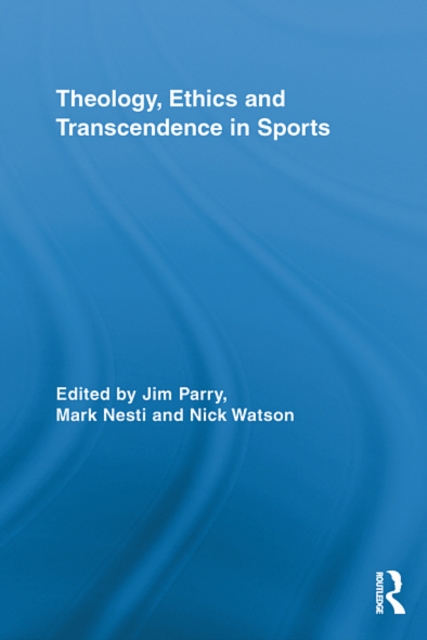 Theology, Ethics and Transcendence in Sports, EPUB eBook