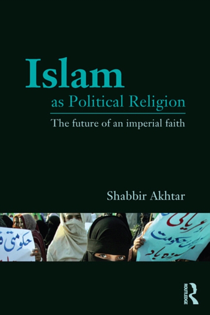Islam as Political Religion : The Future of an Imperial Faith, EPUB eBook