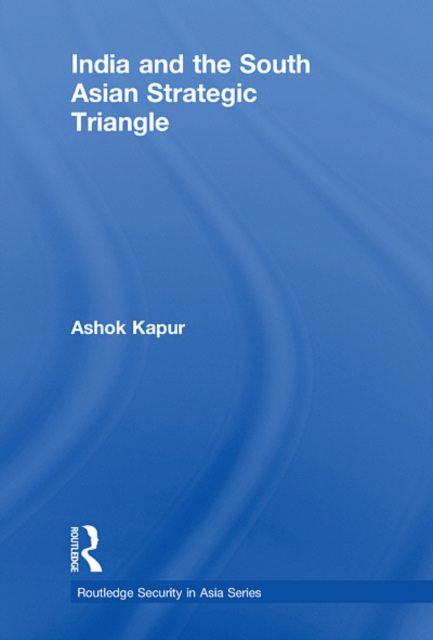 India and the South Asian Strategic Triangle, EPUB eBook