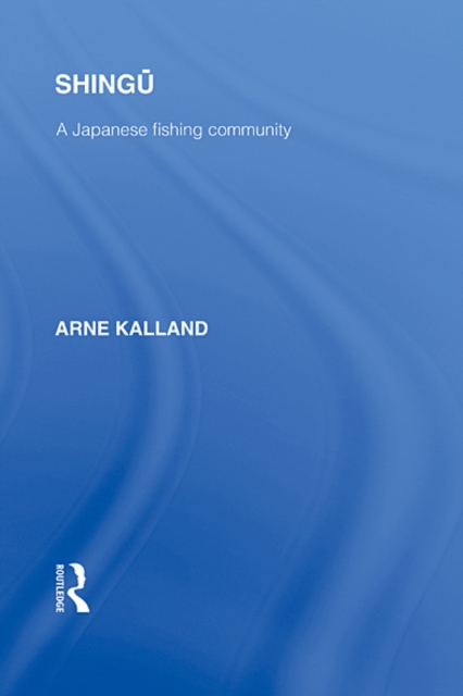 Shingu : A Study of a Japanese Fishing Community, EPUB eBook