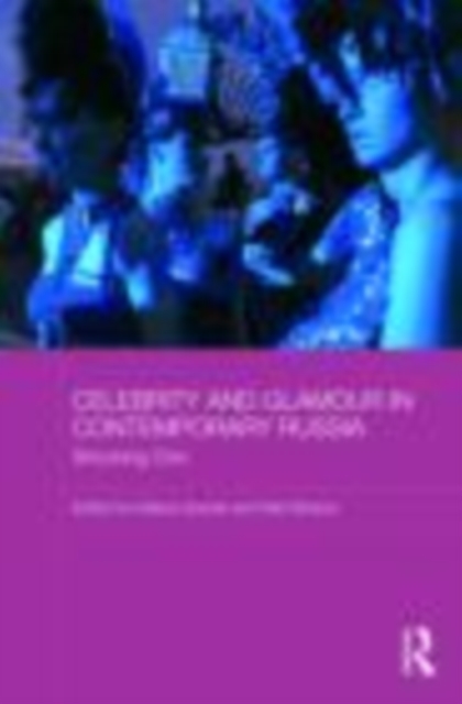 Celebrity and Glamour in Contemporary Russia : Shocking Chic, EPUB eBook