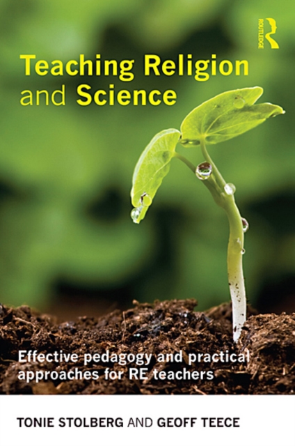 Teaching Religion and Science : Effective Pedagogy and Practical Approaches for RE Teachers, EPUB eBook