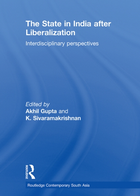 The State in India after Liberalization : Interdisciplinary Perspectives, EPUB eBook