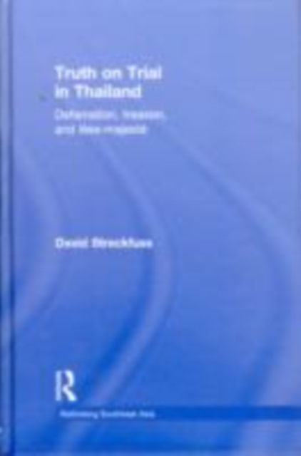 Truth on Trial in Thailand : Defamation, Treason, and Lese-Majeste, EPUB eBook