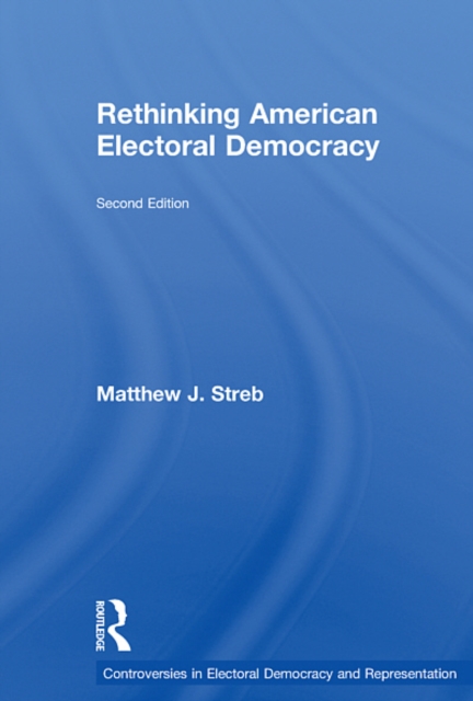 Rethinking American Electoral Democracy, EPUB eBook