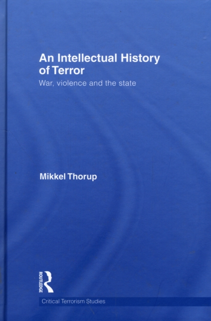 An Intellectual History of Terror : War, Violence and the State, EPUB eBook