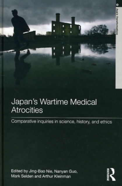 Japan's Wartime Medical Atrocities : Comparative Inquiries in Science, History, and Ethics, EPUB eBook