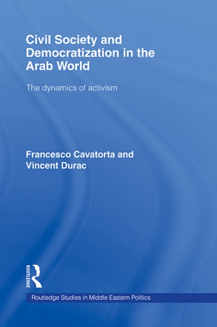 Civil Society and Democratization in the Arab World : The Dynamics of Activism, EPUB eBook
