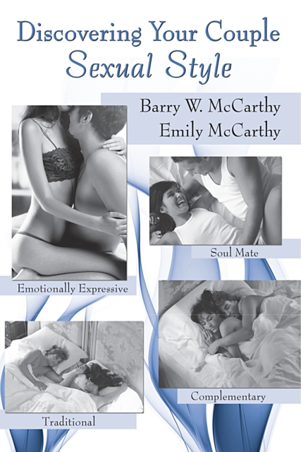 Discovering Your Couple Sexual Style : Sharing Desire, Pleasure, and Satisfaction, EPUB eBook