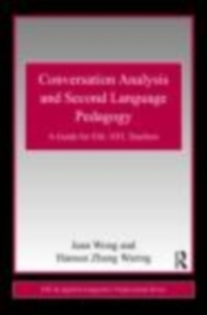 Conversation Analysis and Second Language Pedagogy : A Guide for ESL/ EFL Teachers, EPUB eBook