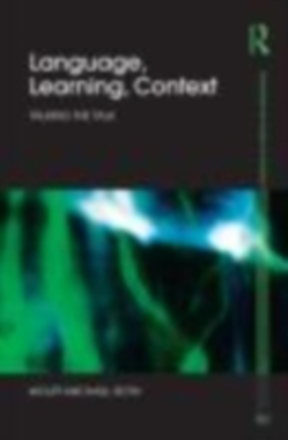 Language, Learning, Context : Talking the Talk, EPUB eBook