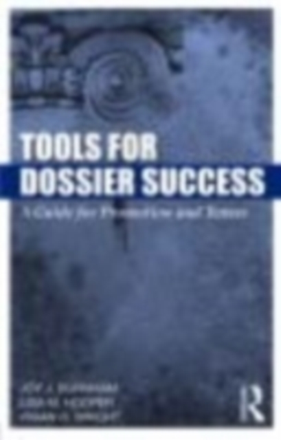 Tools for Dossier Success : A Guide for Promotion and Tenure, EPUB eBook