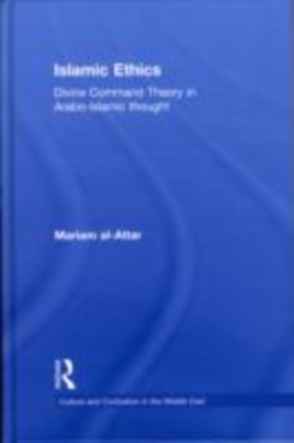 Islamic Ethics : Divine Command Theory in Arabo-Islamic Thought, EPUB eBook