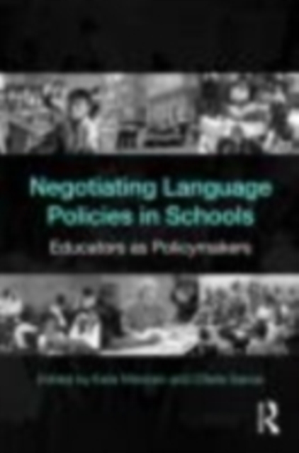 Negotiating Language Policies in Schools : Educators as Policymakers, EPUB eBook