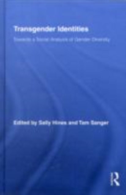 Transgender Identities : Towards a Social Analysis of Gender Diversity, EPUB eBook