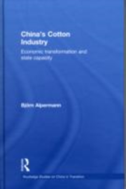 China's Cotton Industry : Economic Transformation and State Capacity, EPUB eBook
