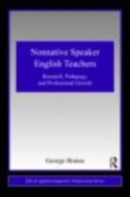 Nonnative Speaker English Teachers : Research, Pedagogy, and Professional Growth, EPUB eBook