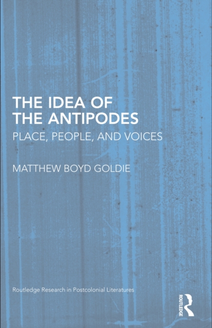 The Idea of the Antipodes : Place, People, and Voices, EPUB eBook