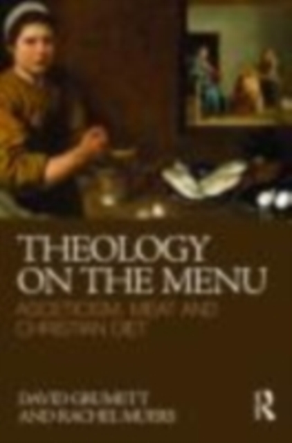 Theology on the Menu : Asceticism, meat and Christian diet, EPUB eBook