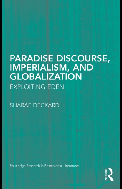Paradise Discourse, Imperialism, and Globalization : Exploiting Eden, PDF eBook