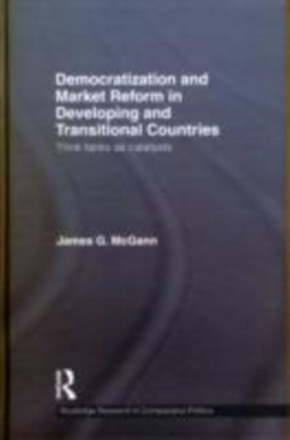 Democratization and Market Reform in Developing and Transitional Countries : Think Tanks as Catalysts, EPUB eBook