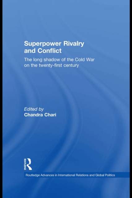 Superpower Rivalry and Conflict : The Long Shadow of the Cold War on the 21st Century, EPUB eBook