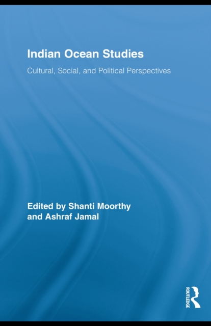 Indian Ocean Studies : Cultural, Social, and Political Perspectives, PDF eBook